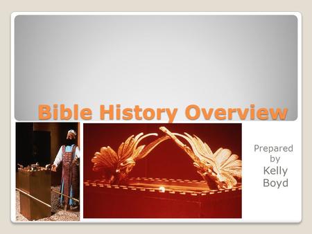 Bible History Overview Prepared by Kelly Boyd. Welcome to Week 5 of Bible History Overview Genesis 24-26 Isaac: Man of Peace and Contentment.