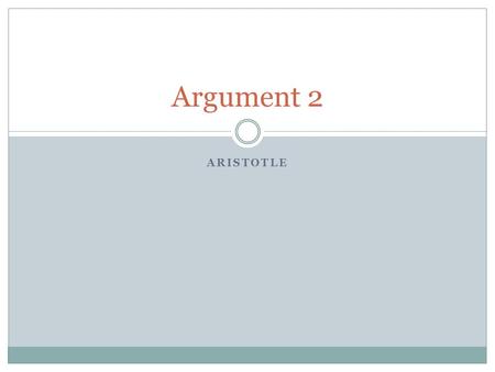 Argument 2 Aristotle.
