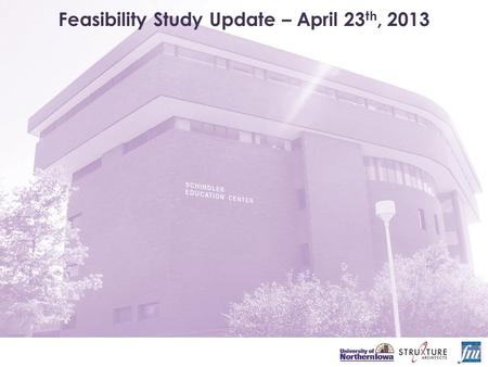 Feasibility Study Update – April 23 th, 2013. Agenda and Goals 1.Review Design Values 2.Review Program Elements 3.Review Design Strategies 4.Review Next.