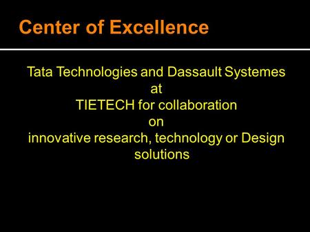 Tata Technologies and Dassault Systemes at TIETECH for collaboration on innovative research, technology or Design solutions.