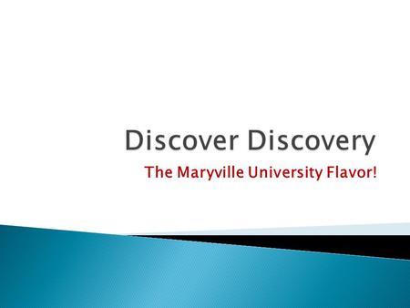 The Maryville University Flavor!. Presenters Ying Lin Electronic Resources & Information Literacy Maryville University Mary Ann Mercante.