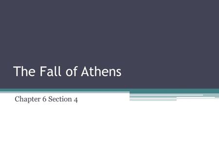 The Fall of Athens Chapter 6 Section 4.