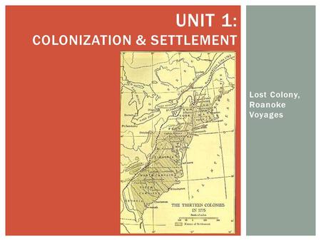 Unit 1: colonization & Settlement