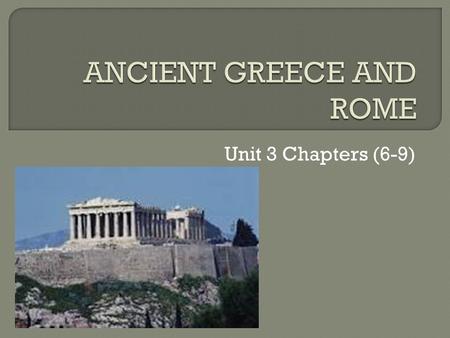 Unit 3 Chapters (6-9).  Peninsula-Oracle-  Epic-Philosopher-  Acropolis-Tragedy-  City-State-Athens-  Aristocrat-Agora-  Tyrant-Vendor-  Democracy-Slavery-