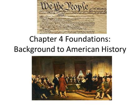 Chapter 4 Foundations: Background to American History