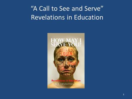 “A Call to See and Serve” Revelations in Education 1.