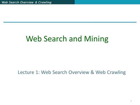 Lecture 1: Web Search Overview & Web Crawling