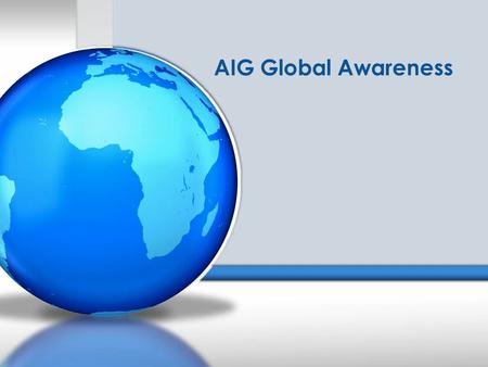 AIG Global Awareness. In your notebook, reflect on the following questions:  What problems did you face in the past week?  What is your biggest worry?