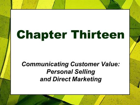 Communicating Customer Value: Personal Selling and Direct Marketing