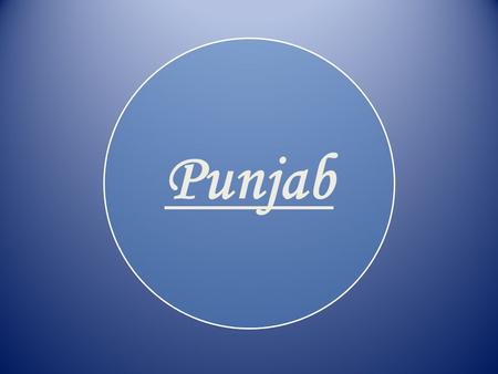 Punjab. Punjab is the one of the states in the northwest part of india.this state is bordered by the Indian states of Himachal Pardesh to the east, Haryana.