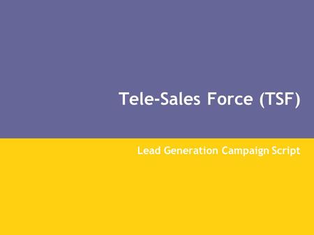 Tele-Sales Force (TSF) Lead Generation Campaign Script.