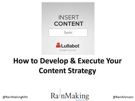 How to Develop & Execute Your Content Strategy.