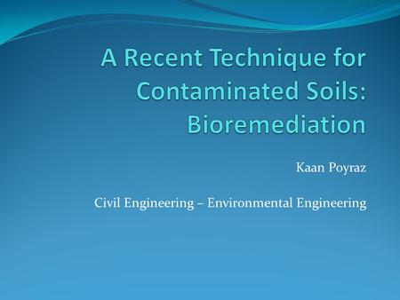 Kaan Poyraz Civil Engineering – Environmental Engineering.