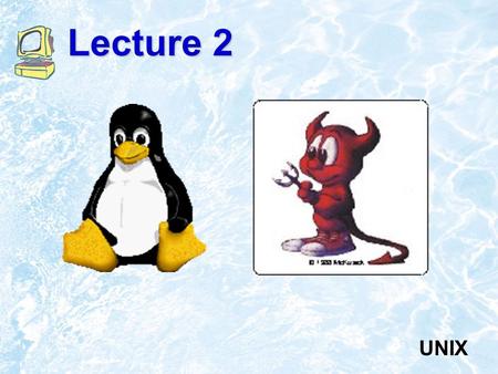 Lecture 2 UNIX.  1999 Addison Wesley Longman4.2 Basics of Operating Systems.