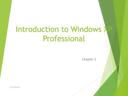 Introduction to Windows XP Professional Chapter 2 powered by dj.