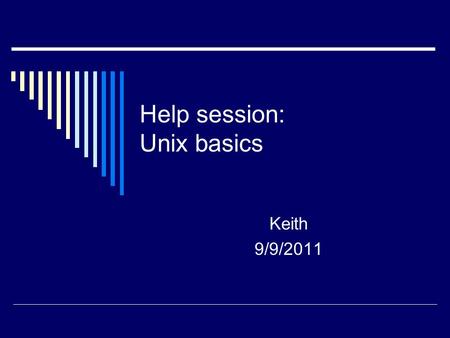 Help session: Unix basics Keith 9/9/2011. Login in Unix lab  User name: ug0xx Password: ece321 (initial)  The password will not be displayed on the.