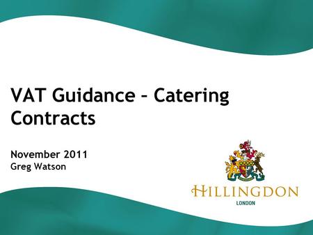 VAT Guidance – Catering Contracts November 2011 Greg Watson.