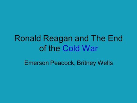 Ronald Reagan and The End of the Cold War