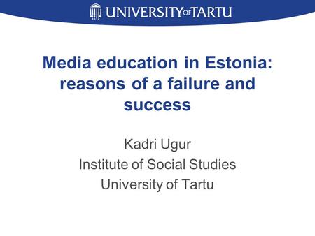 Media education in Estonia: reasons of a failure and success