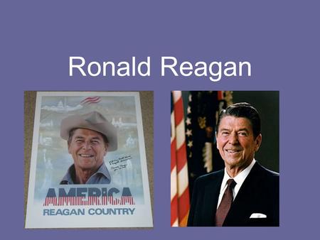 Ronald Reagan. Oldest President (69 yrs. Old) “the Great Communicator” – very motivational Assassination attempt 1981 – John Hinckley.