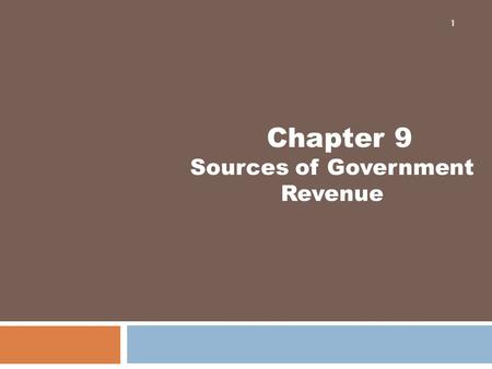 Chapter 9 Sources of Government Revenue 1. Key Terms 2  sin tax  incidence of a tax  tax loophole  individual income tax  sales tax  benefit principle.