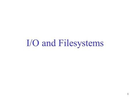 1 I/O and Filesystems. 2 How to provide interfaces Rough reading guide (no exam guarantee): Tanenbaum Ch. 5.1 – 5.5 & 6.1-3 Silberschatz Ch. 13 & 10.1-4,