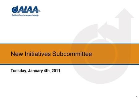 New Initiatives Subcommittee Tuesday, January 4th, 2011 1.