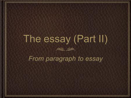 From paragraph to essay