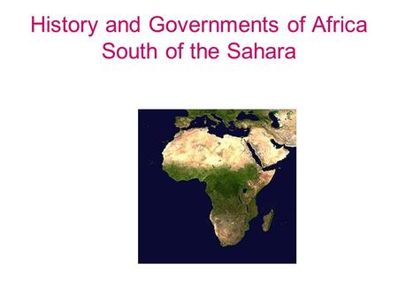 History and Governments of Africa South of the Sahara.