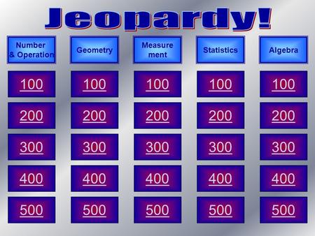 100 200 300 400 500 Number & Operation AlgebraStatistics Measure ment Geometry.