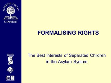FORMALISING RIGHTS The Best Interests of Separated Children in the Asylum System.
