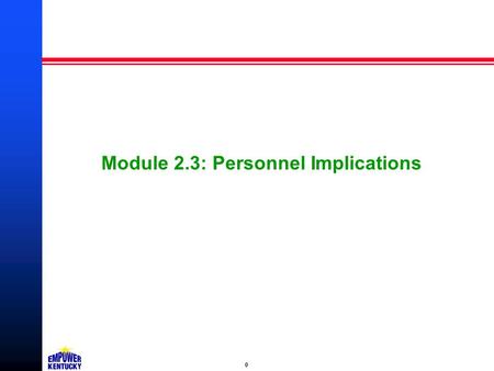 0 Module 2.3: Personnel Implications. 1 In this module, we’ll address several key areas. What are the proposed class specifications? How do they compare.