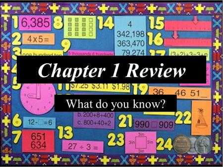 Chapter 1 Review What do you know?. $2 $5 $10 $20 $1 $2 $5 $10 $20 $1 $2 $5 $10 $20 $1 $2 $5 $10 $20 $1 $2 $5 $10 $20 $1 Standard Form Rounding Place.