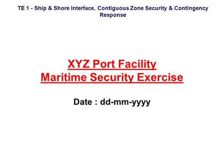 XYZ Port Facility Maritime Security Exercise
