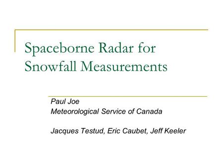 Spaceborne Radar for Snowfall Measurements