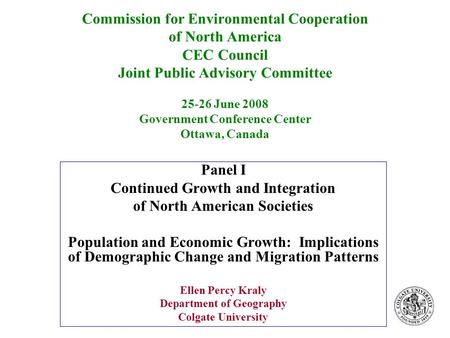 Commission for Environmental Cooperation of North America CEC Council Joint Public Advisory Committee 25-26 June 2008 Government Conference Center Ottawa,