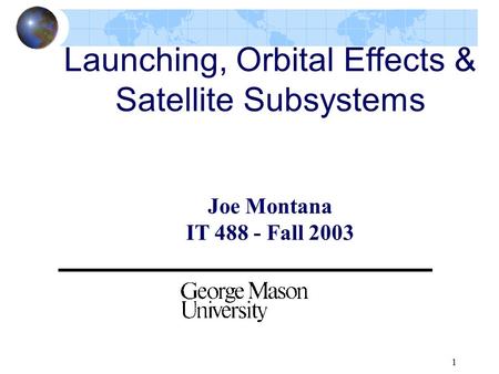Launching, Orbital Effects & Satellite Subsystems