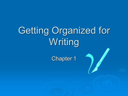 Getting Organized for Writing Chapter 1. The Framework of PR Writing The Framework of PR Writing  Writing and the preparation of messages for distribution,