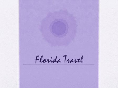 Florida Travel. How to Get There Air Florida is accessible through many international airports The busiest of the airports are Miami, Orlando, Tampa,