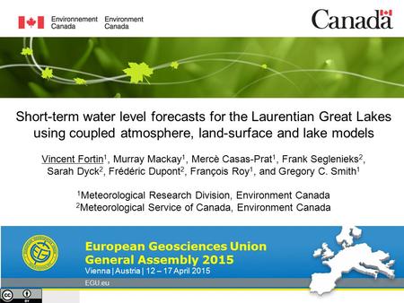 Short-term water level forecasts for the Laurentian Great Lakes using coupled atmosphere, land-surface and lake models Vincent Fortin 1, Murray Mackay.