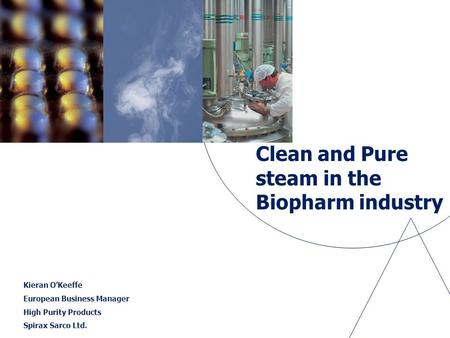 Clean and Pure steam in the Biopharm industry