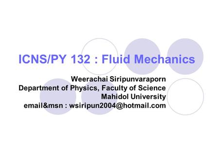 ICNS/PY 132 : Fluid Mechanics