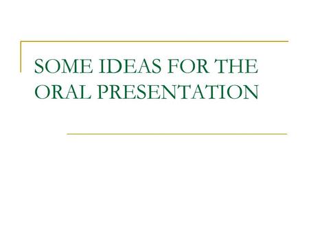 SOME IDEAS FOR THE ORAL PRESENTATION. THE PLAN 1-THE CONTEXT 2-REFERENCES TO THE LEGAL FRAMEWORK 3-THE MAIN AIMS OF YOUR SYLLABUS (OBJECTIVES) 4-KEY COMPETENCES.