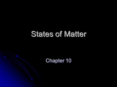States of Matter Chapter 10. Kinetic Theory Kinetic refers to motion. Kinetic refers to motion. Kinetic energy is the energy of a moving object. Kinetic.