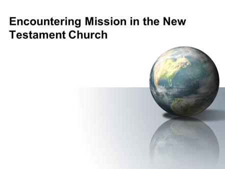 Encountering Mission in the New Testament Church