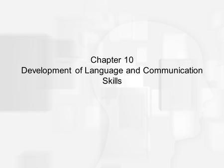Chapter 10 Development of Language and Communication Skills