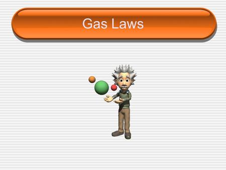 Gas Laws. Gas Pressure ____________ is defined as force per unit area. Gas particles exert pressure when they ____________ with the walls of their container.