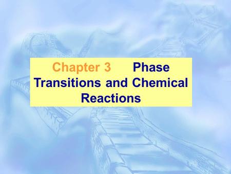 Chapter 3 Phase Transitions and Chemical Reactions.