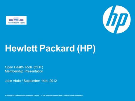 © Copyright 2012 Hewlett-Packard Development Company, L.P. The information contained herein is subject to change without notice. Hewlett Packard (HP) Open.