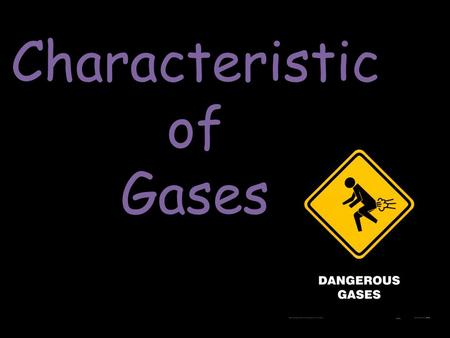 Characteristic of Gases